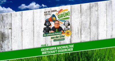 Podcast | Folge 2 | Auf die Ohren, fertig, GRÜN! | Ideenfabrik Nachhaltige Wirtschaft Euskirchen
