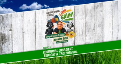 Podcast | Folge 5 | Auf die Ohren, fertig, GRÜN! | Kommunal engagiert. Bedroht & trotzdem da.
