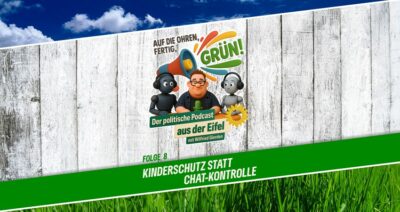 Podcast | Folge 8 | Auf die Ohren, fertig, GRÜN! | Kinderschutz statt Chat-Kontrolle