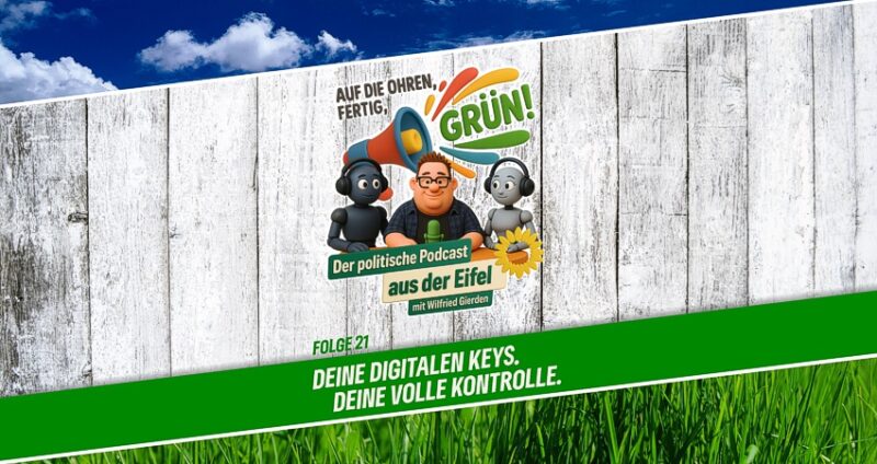 Podcast | Folge 21 | Auf die Ohren, fertig, GRÜN! | Deine digitalen Keys. Deine volle Kontrolle